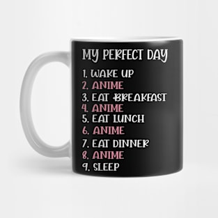 My Perfect Day Anime Shirt Funny Cool Otaku Gift Men Women Mug